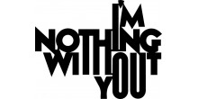 I Am Nothing Without You MDF Lazer Kesim Duvar Dekoru